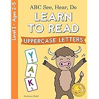 ABC See, Hear, Do Level 1: Learn to Read Uppercase Letters ABC See, Hear, Do Level 1: Learn to Read Uppercase Letters Paperback Kindle