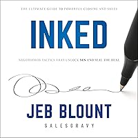 Inked: The Ultimate Guide to Powerful Closing and Negotiation Tactics That Unlock YES and Seal the Deal Inked: The Ultimate Guide to Powerful Closing and Negotiation Tactics That Unlock YES and Seal the Deal Hardcover Kindle Audible Audiobook Audio CD