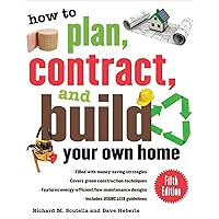 How to Plan, Contract, and Build Your Own Home, Fifth Edition: Green Edition (How to Plan, Contract & Build Your Own Home) How to Plan, Contract, and Build Your Own Home, Fifth Edition: Green Edition (How to Plan, Contract & Build Your Own Home) Kindle Hardcover Paperback
