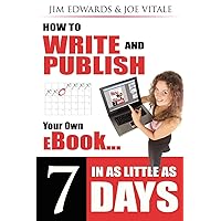 How to Write and Publish Your Own eBook in as Little as 7 Days How to Write and Publish Your Own eBook in as Little as 7 Days Paperback Hardcover
