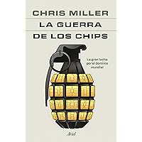 La guerra de los chips (Edición mexicana): La gran lucha por el dominio mundial (Spanish Edition) La guerra de los chips (Edición mexicana): La gran lucha por el dominio mundial (Spanish Edition) Kindle Paperback