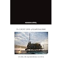 The Licit Life of Capitalism: US Oil in Equatorial Guinea The Licit Life of Capitalism: US Oil in Equatorial Guinea Paperback Kindle Hardcover