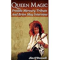 Queen Magic: Freddie Mercury Tribute and Brian May Interview Queen Magic: Freddie Mercury Tribute and Brian May Interview Paperback Kindle