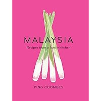 Malaysia: Recipes from a Family Kitchen Malaysia: Recipes from a Family Kitchen Kindle Hardcover