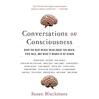 Conversations on Consciousness: What the Best Minds Think about the Brain, Free Will, and What It Means to Be Human Conversations on Consciousness: What the Best Minds Think about the Brain, Free Will, and What It Means to Be Human Paperback Hardcover