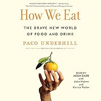 How We Eat: The Brave New World of Food and Drink How We Eat: The Brave New World of Food and Drink Audible Audiobook Paperback Kindle Hardcover Audio CD