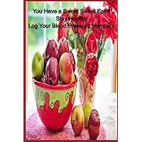 You Have a Sweet Sweet Spirit Stay Healthy Log Your Blood Pressure Numbers: Blood Pressure Logbook: Have you looked up meal plans to help control your ... numbers and the meals were unappetizing?