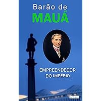 Barão de Mauá: Empreendedor do Império (Os Empreendedores) (Portuguese Edition)