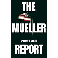 The Mueller Report: The Special Counsel Robert S. Muller's final report on Collusion between Donald Trump and Russia The Mueller Report: The Special Counsel Robert S. Muller's final report on Collusion between Donald Trump and Russia Kindle Paperback