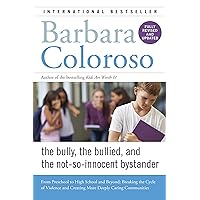 Bully, the Bullied, and the Not-So-Innocent Bystander: From Preschool to High School and Beyond: Breaking the Cycle of Violence and Creating More Deeply Caring Communities Bully, the Bullied, and the Not-So-Innocent Bystander: From Preschool to High School and Beyond: Breaking the Cycle of Violence and Creating More Deeply Caring Communities Paperback