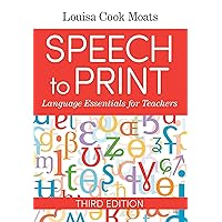 Speech to Print: Language Essentials for Teachers Speech to Print: Language Essentials for Teachers Paperback Kindle Spiral-bound