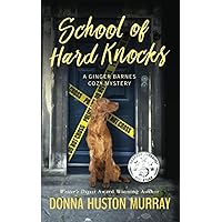 SCHOOL OF HARD KNOCKS (A Ginger Barnes Cozy Mystery)