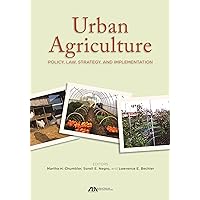 Urban Agriculture: Policy, Law, Strategy, and Implementation Urban Agriculture: Policy, Law, Strategy, and Implementation Paperback