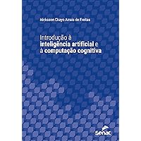 Introdução à inteligência artificial e à computação cognitiva (Série Universitária) (Portuguese Edition)