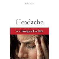 Headache is a Biological Conflict: Dr. Hamer's New Medicine Headache is a Biological Conflict: Dr. Hamer's New Medicine Kindle Paperback