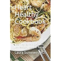 Heart Healthy Cookbook: Less Than 30 min Delicious Low sodium, Low Fat Recipes Heart Healthy Cookbook: Less Than 30 min Delicious Low sodium, Low Fat Recipes Kindle Paperback