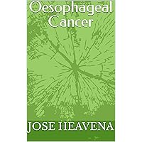 Oesophageal Cancer Oesophageal Cancer Kindle Paperback