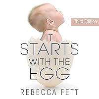 It Starts with the Egg: The Science of Egg Quality for Fertility, Miscarriage, and IVF It Starts with the Egg: The Science of Egg Quality for Fertility, Miscarriage, and IVF Audible Audiobook Kindle Paperback