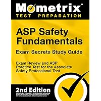 ASP Safety Fundamentals Exam Secrets Study Guide - Exam Review and ASP Practice Test for the Associate Safety Professional Test [2nd Edition] ASP Safety Fundamentals Exam Secrets Study Guide - Exam Review and ASP Practice Test for the Associate Safety Professional Test [2nd Edition] Paperback Kindle