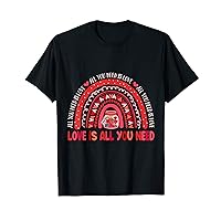 Love Is All You Need Valentines Day Cute Rainbow Womens T-Shirt