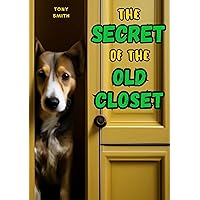 The Secret Of The Old Closet The Secret Of The Old Closet Kindle Hardcover Paperback