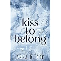 Kiss To Belong: Special Edition (Blairwood University: Special Edition) Kiss To Belong: Special Edition (Blairwood University: Special Edition) Paperback