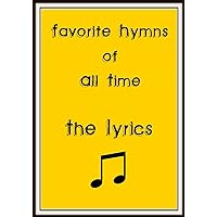 Favorite Hymns of All Time Favorite Hymns of All Time Kindle Hardcover Paperback