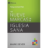 Las nueve marcas de la iglesia sana (Spanish Edition) Las nueve marcas de la iglesia sana (Spanish Edition) Kindle