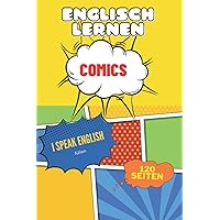 Englisch lernen mit Comics: Mit dieser Comics kannst du deine Englischkenntnisse schnell und einfach verbessern (German Edition)