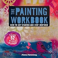 The Painting Workbook: How to Get Started and Stay Inspired The Painting Workbook: How to Get Started and Stay Inspired Paperback