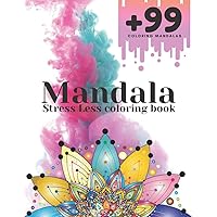 Mandala Stress Less Coloring Book: Adult Coloring Book with Amazing Graphics - New Unique Design to Color - Coloring Book For Adults With +220 PAGES ( 8.5“ x 11“ ) (German Edition)