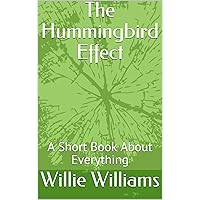 The Hummingbird Effect: A Short Book About Everything The Hummingbird Effect: A Short Book About Everything Kindle Paperback