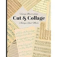 Vintage Illustrations - Cut & Collage - Antique Sheet Music: 180 beautiful high quality images for collage art and mixed media artists Vintage Illustrations - Cut & Collage - Antique Sheet Music: 180 beautiful high quality images for collage art and mixed media artists Kindle Paperback