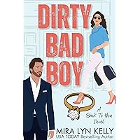 Dirty Bad Boy: A Fake Fiance Romance (Back To You Book 3) Dirty Bad Boy: A Fake Fiance Romance (Back To You Book 3) Kindle Paperback