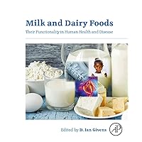 Milk and Dairy Foods: Their Functionality in Human Health and Disease Milk and Dairy Foods: Their Functionality in Human Health and Disease Kindle Paperback