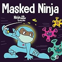 Masked Ninja: A Children’s Book About Kindness and Preventing the Spread of Racism and Viruses (Ninja Life Hacks) Masked Ninja: A Children’s Book About Kindness and Preventing the Spread of Racism and Viruses (Ninja Life Hacks) Paperback Kindle Audible Audiobook Hardcover