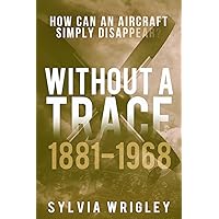 Without a Trace: 1881-1968 Without a Trace: 1881-1968 Kindle Audible Audiobook