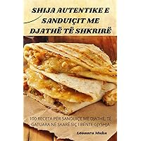 Shija Autentike E Sanduiçit Me Djathë Të Shkrirë (Albanian Edition)