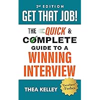 Get That Job!: The Quick and Complete Guide to a Winning Interview, 2nd Edition