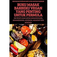 Buku Masak Barbeku Vegan Yang Penting Untuk Permula (Malay Edition)