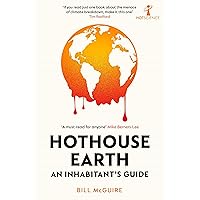 Hothouse Earth: An Inhabitant's Guide Hothouse Earth: An Inhabitant's Guide Kindle Paperback Audible Audiobook Audio CD