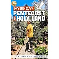 My 50-Day Pentecost in the Holy Land My 50-Day Pentecost in the Holy Land Kindle Paperback Hardcover