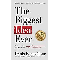 The Biggest Idea Ever: Trade anxiety, fear, and burnout for peace, purpose, and significance. The Biggest Idea Ever: Trade anxiety, fear, and burnout for peace, purpose, and significance. Kindle Paperback Audible Audiobook Hardcover