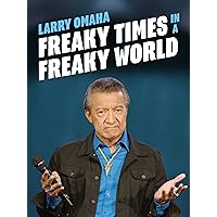 Larry Omaha: Freaky Times in a Freaky World