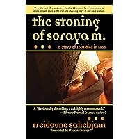 The Stoning of Soraya M.: A Story of Injustice in Iran The Stoning of Soraya M.: A Story of Injustice in Iran Paperback Kindle Hardcover