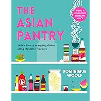 The Asian Pantry: Quick & easy, everyday dishes using big Asian flavours The Asian Pantry: Quick & easy, everyday dishes using big Asian flavours Kindle Hardcover