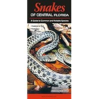 Snakes of Central Florida: A Guide to Common & Notable Species (Quick Reference Guides) Snakes of Central Florida: A Guide to Common & Notable Species (Quick Reference Guides) Pamphlet