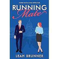 Running Mate: A Sweet Marriage-of-Convenience RomCom (Under Kansas Skies Book 1)