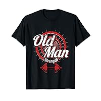 Old Man Strength Fitness Workout Gym Lover Body Building T-Shirt