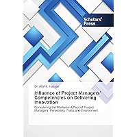 Influence of Project Managers’ Competencies on Delivering Innovation: Considering the Mediation Effect of Project Managers’ Personality Traits and Environment